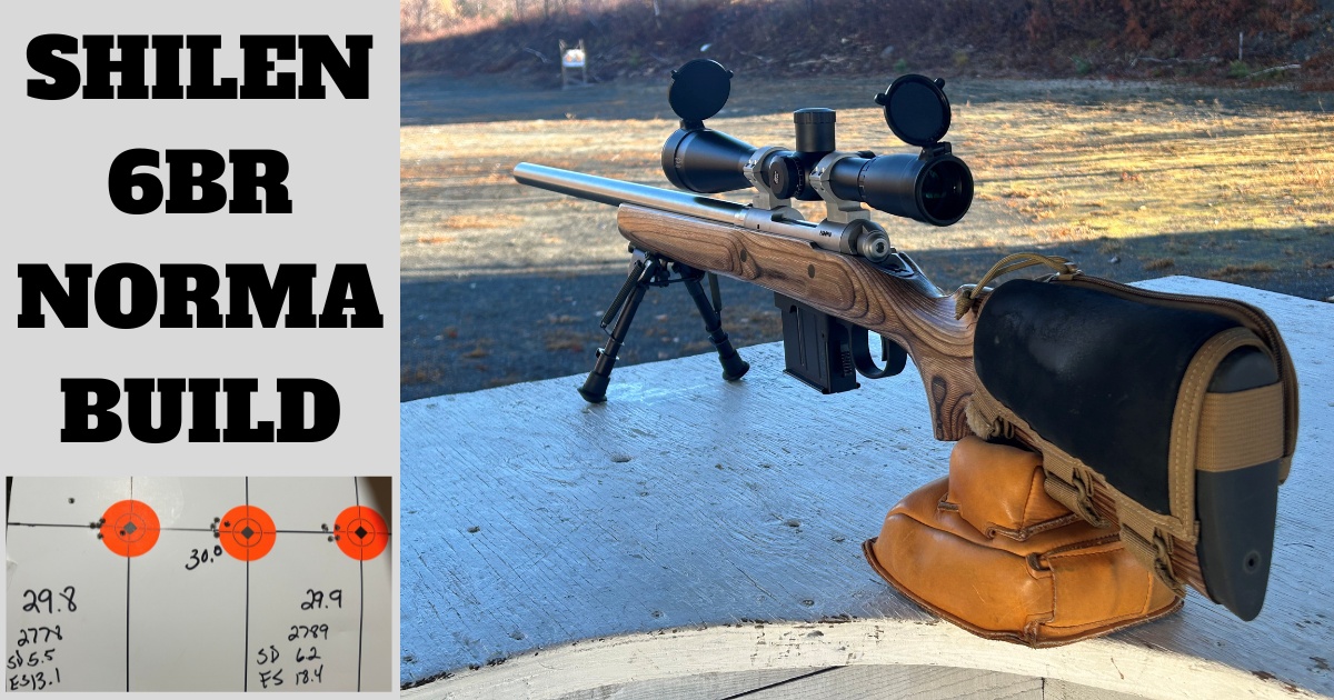 SHILEN 6BR NORMA BUILD | Northland Shooters Supply